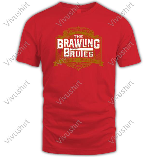 The Brawling Brutes Drinkin' Pints & Startin' Fights Tee Shirt