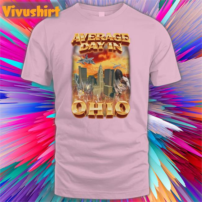 Average Day In Ohio Shirt Average Day In Ohio Class T-Shirts