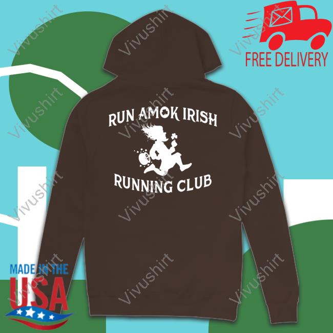 Run Amok Irish Running Club Shirt, T Shirt, Hoodie, Sweater, Long Sleeve T-Shirt And Tank Top