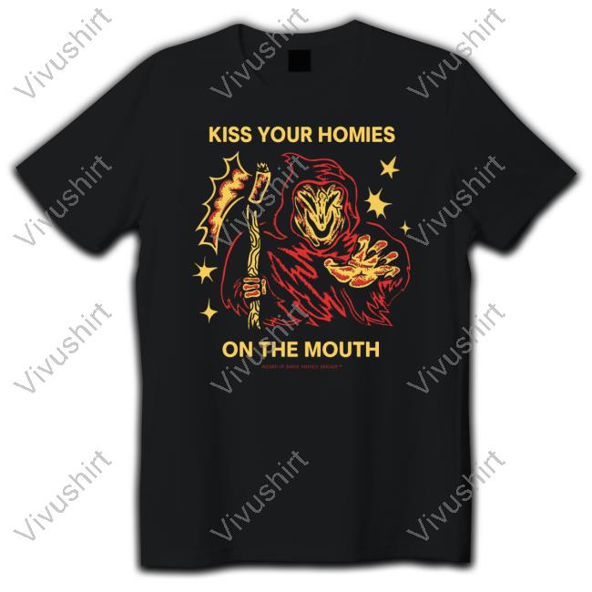 Official Wizardofbarge Store Kiss Your Homies On The Mouth Tee