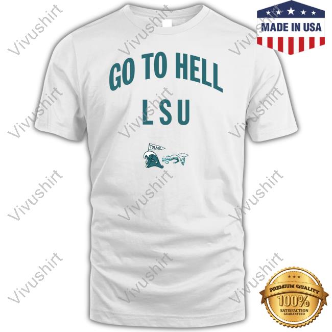 Go To Hell Lsu T Shirt