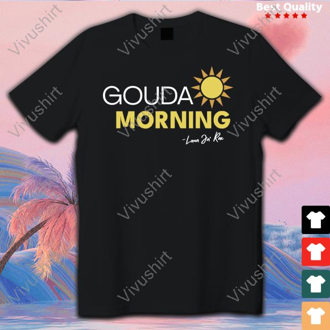 Drag Queen Merch Gouda Morning Lana Ja Rae Long Sleeved T-Shirt