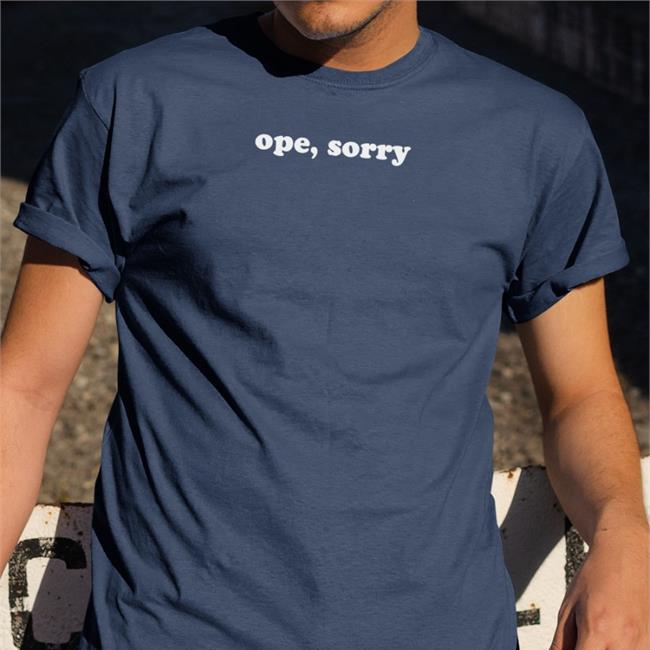 Ope, Sorry Hoodie Sweatshirt