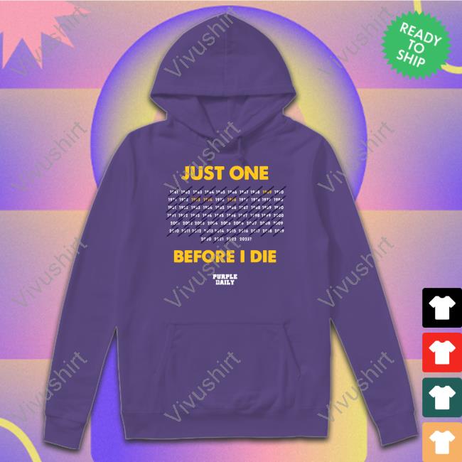 Just One Before I Die 2023 Purple Daily Sweatshirt