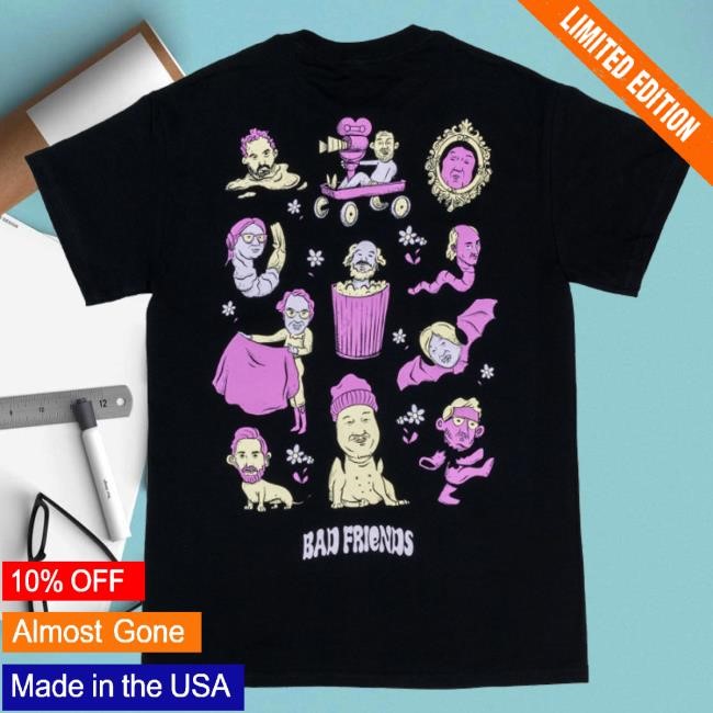Bad Friends Merch Bad Friends World Shirts