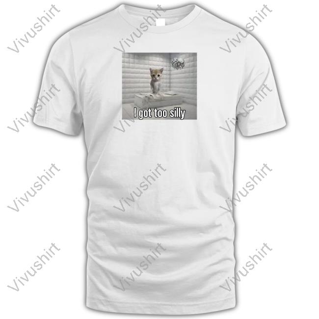 Unethicalthreads Merch I Got Too Silly Cat Shirt