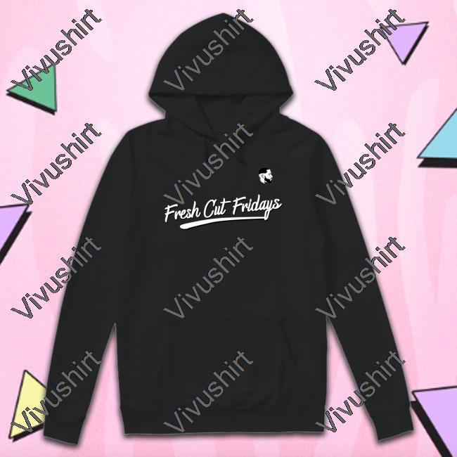 Fresh Cut Fridays Hoodie Sweatshirt