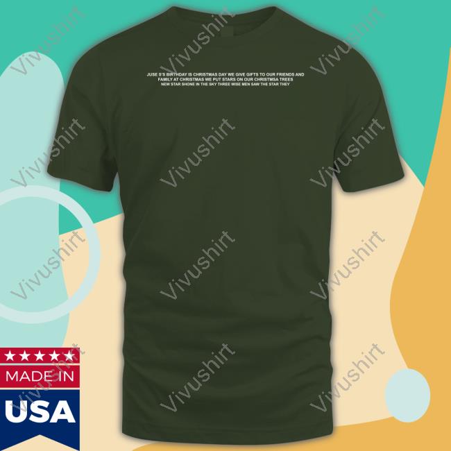Goodshirts Store Juse S's Birthday Is Christmas Day We Give Gifts To Our Friends Official Shirt