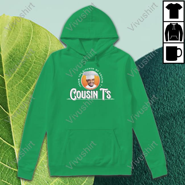 Cousints Merch From The Kitchen Of Cousin Ts Shirt
