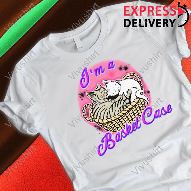 The Good Shirts Store I'm A Basket Case Shirt
