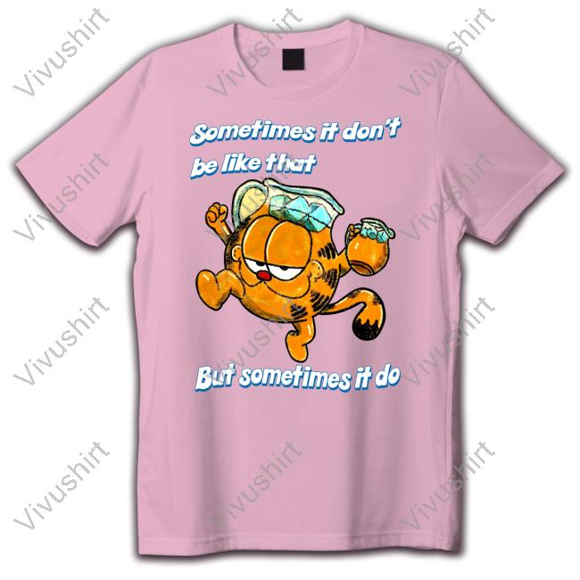 Sometimes It Don't Be Like That But Sometimes It Do Sweatshirt