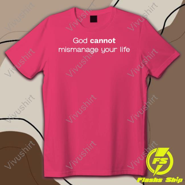 Temilade Salami Wearing God Cannot Mismanage Your Life T Shirts
