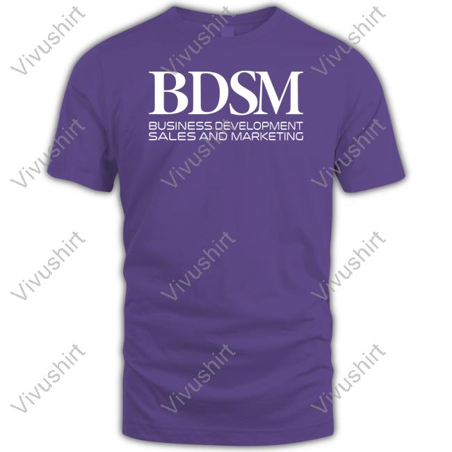 Shirts That Go Hard Bdsm Business Development Sales And Marketing T Shirt