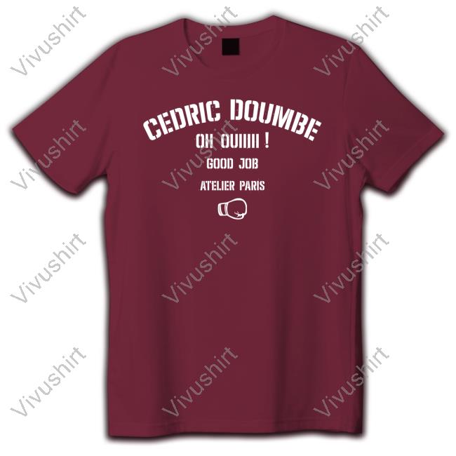 Zelystore Merch Cedric Doumbe Oh Oui Good Job Atelier Paris Shirts