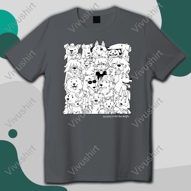 Ethan Society Is For The Dogs Sweatshirt