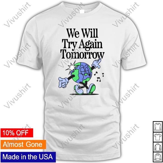 We Will Try Again Tomorrow Sweatshirt