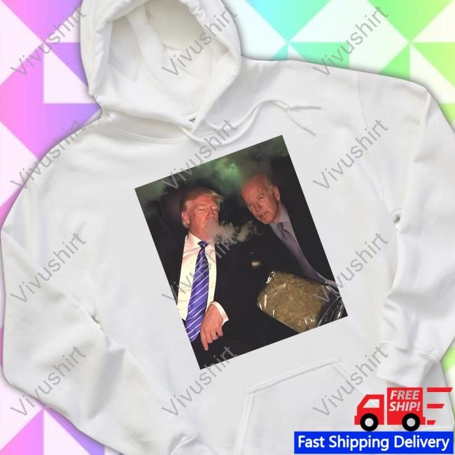 Insane Poses Donald Trump And Joe Biden Smoking Sweatshirt