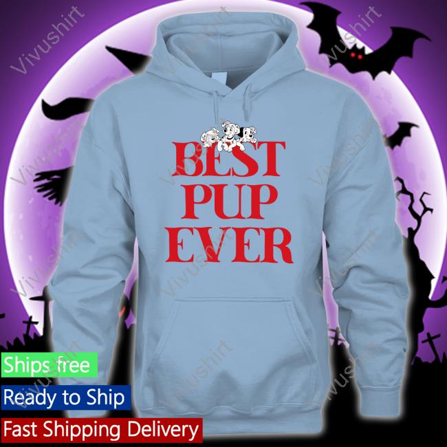 Best Pup Ever Tee Best Pup Ever Tee 101 Dalmatians
