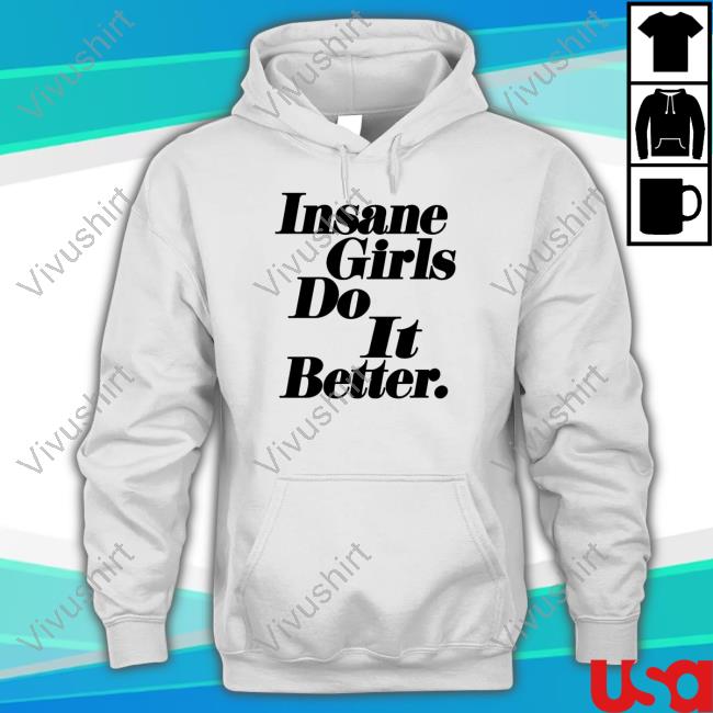 Official Insane Girls Do It Better Tee Banter Baby Merch