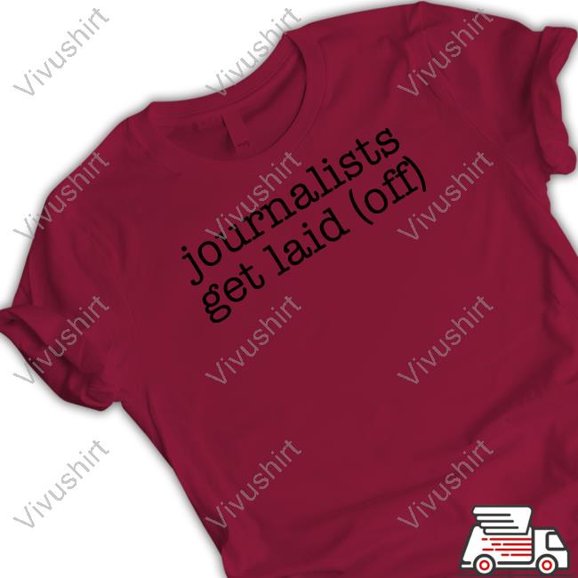 Journalists Get Laid Off Sweatshirt