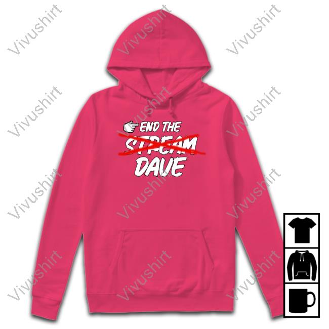 End The Stream Dave Shirt Barstool Sportsbook