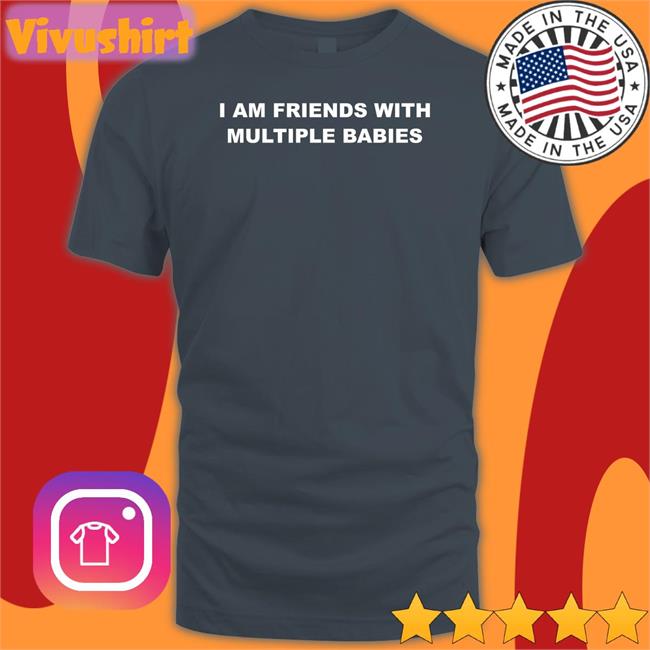 I Am Friends With Multiple Babies Hoodie