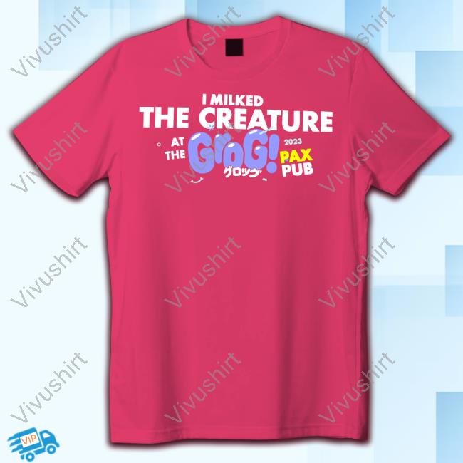 Grog Shop I Milked The Creature At The Grog Pax Pub 2023 Tee Shirt