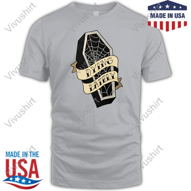 Iamjakehill Coffin Dying Lately Tee Shirt