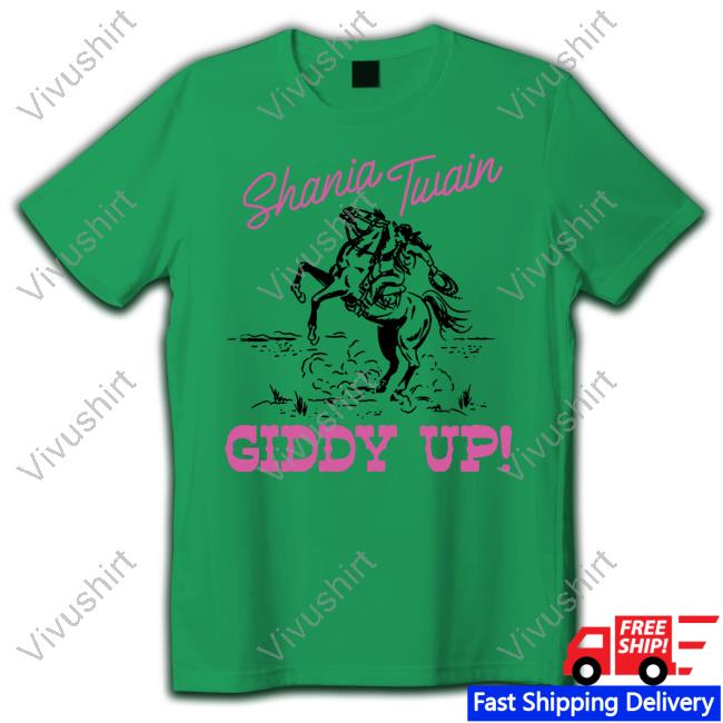 Shania Twain Giddy Up T Shirt Shaniatwain Merch Shania Twain Giddy Up Shirt