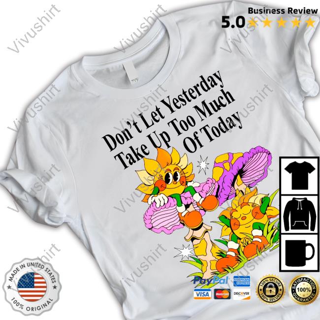 Nelson Don't Let Yesterday Take Up Too Much Of Today Official Shirt