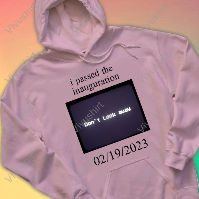 Bio The Unbeloved I Passed The Inauguration Tee Shirt