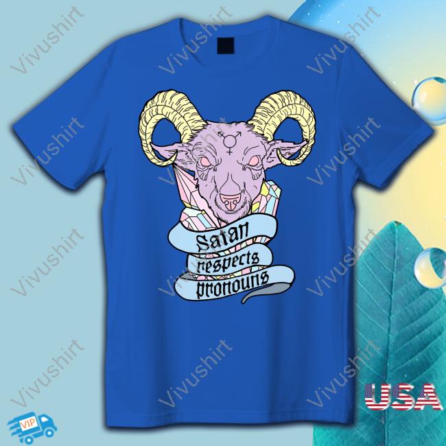 Abprallenuk Satan Respects Pronouns Tee Shirt