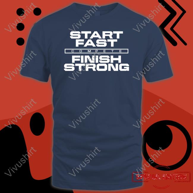 Start Fast Finish Strong Sweatshirts