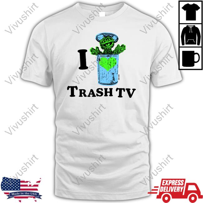 Bosssdog I Love Trash Tv Tee