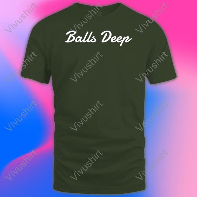 Balls Deep Tee Wickedtshirts