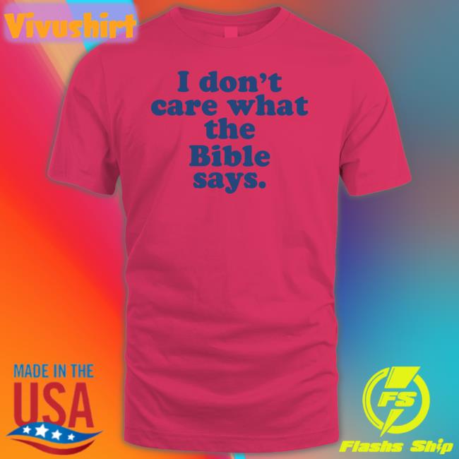 Krista Wears I Don't Care What The Bible Says Tee Krittabug