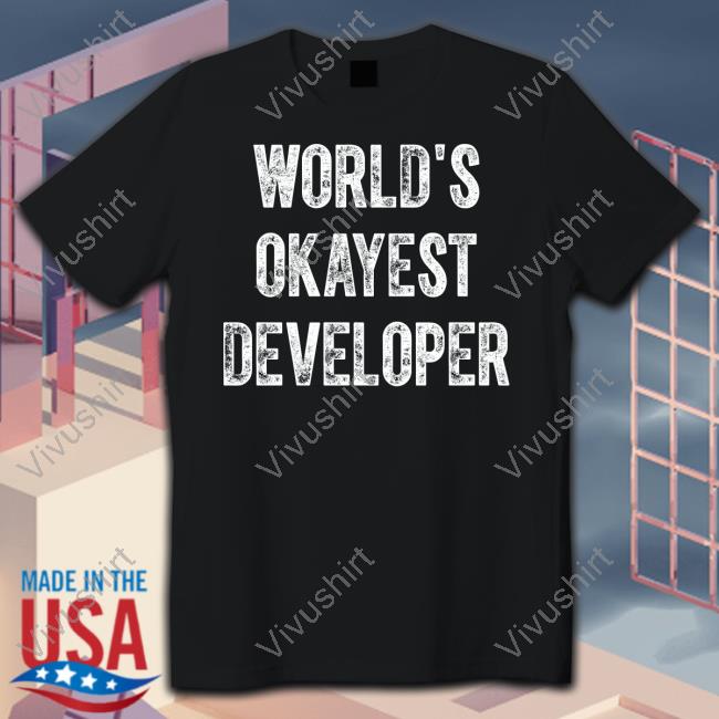 World's Okayest Developer Tee Shirts