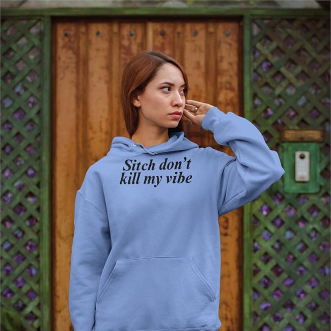 Sitch Don't Kill My Vibe Tee