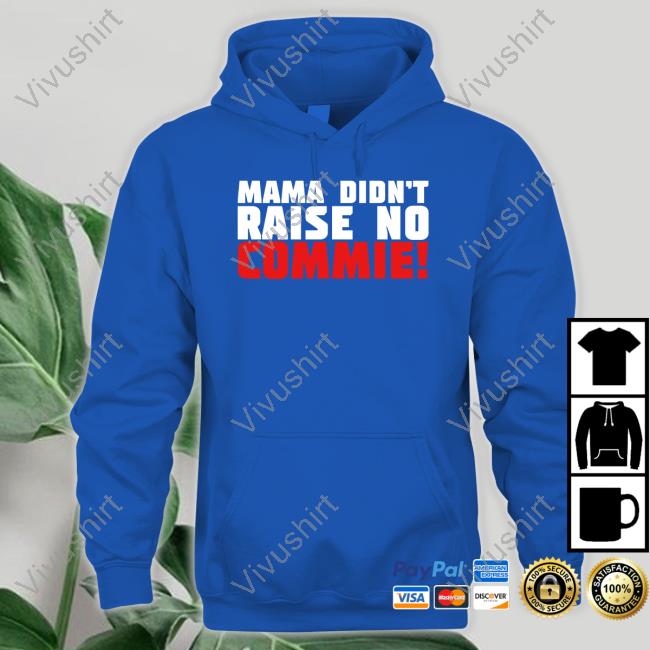 Steven Crowder Wearing Mama Didn't Raise No Commie Hoodie Steven Crowder Wearing Mama Didn't Raise No Commie Sweatshirt