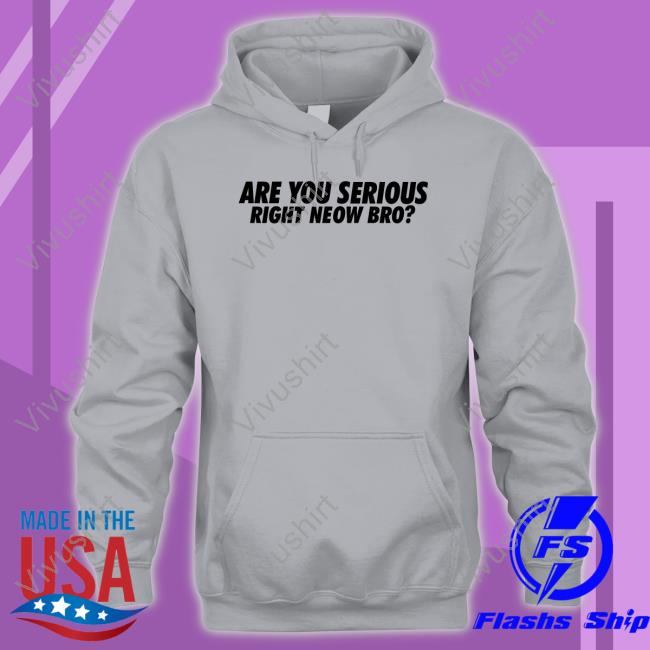Whiteboyem Merch Are You Serious Right Neow Bro Shirts