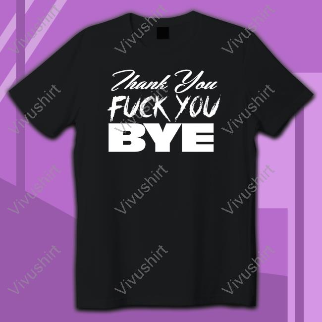 Thank You Fuck You Bye Hoodie