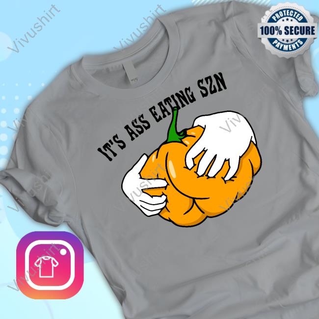 It's Ass Eating Szn Shirt