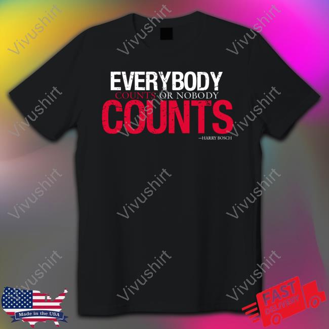 Everybody Counts Or Nobody Counts Tee Shirt Everybody Counts Or Nobody Counts New Shirt