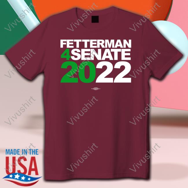 Fetterman 4Senate 2022 Tee Shirt
