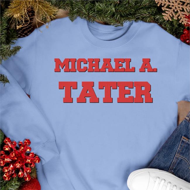 Michael A Tater Shirt Alec Lewis