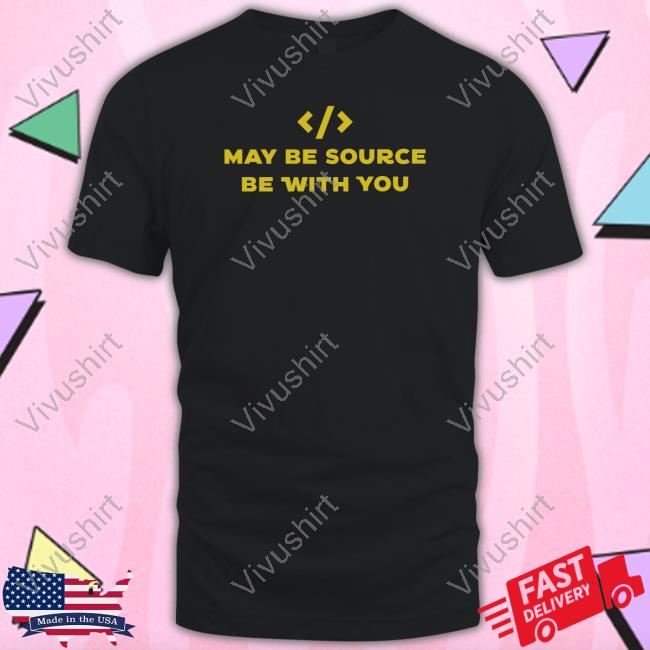 May Be Source Be With You Sweatshirt