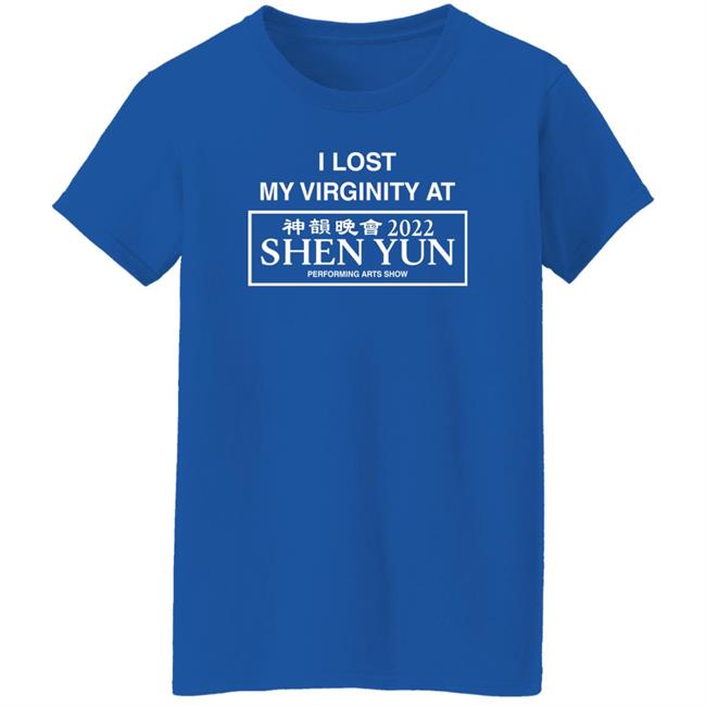 Wahlid Store I Lost My Virginity At Shen Yun Performing Arts Show Shirt Wahlid Mohammad Wahlid Store I Lost My Virginity At Shen Yun Performing Arts Show Shirt Wahlid Mohammad