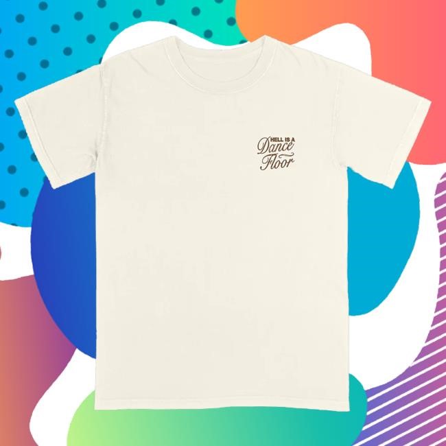 Interscope Records Merch Store Shop Hell Is A Dancefloor T-Shirt, Hoodie, Tank Top, Sweater And Long Sleeve T-Shirt