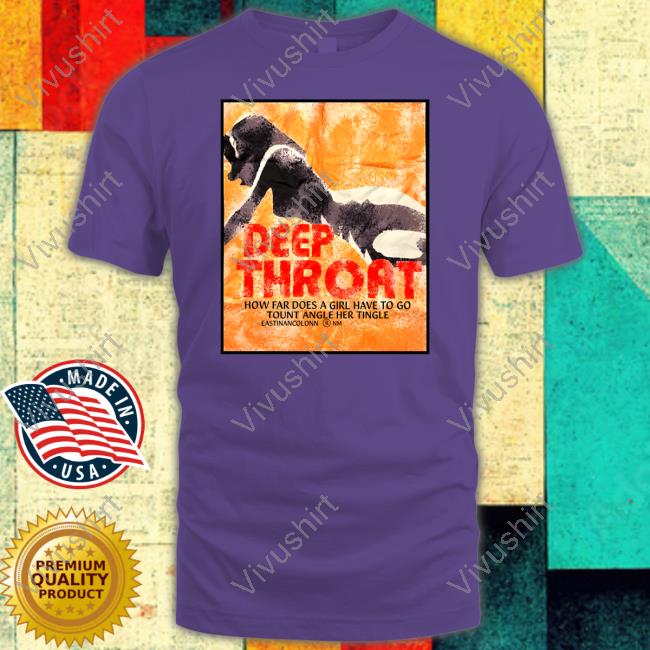 Deep Throat How Far Does A Girl Have To Go Tount Angle Her Tingle Shirt