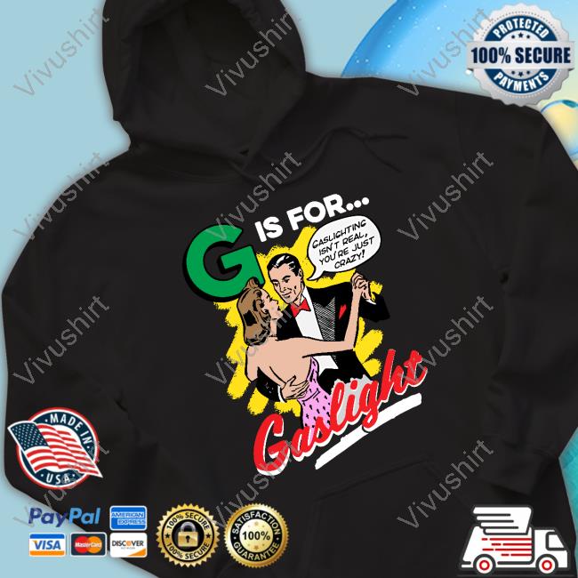 Goodshirts Store G Is For Gaslight T Shirt